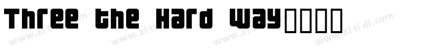 Three the Hard way字体转换